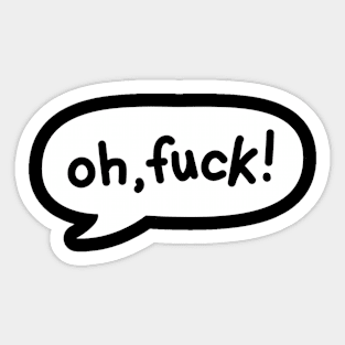 Oh, Fuck! Comics Speech Balloon Dialog Box Sticker